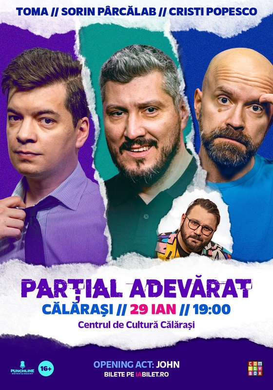 Călăraşi: Stand-up Comedy -Parţial adevărat! cu Sorin Pârcălab, Toma și Cristi Popesco
